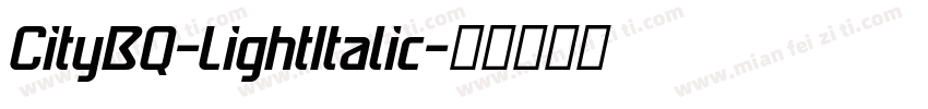 CityBQ-LightItalic字体转换