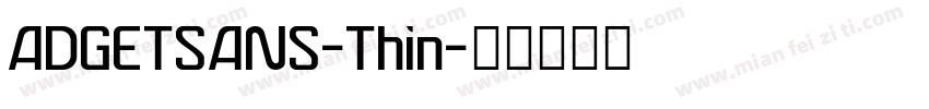 ADGETSANS-Thin字体转换