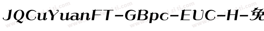JQCuYuanFT-GBpc-EUC-H字体转换