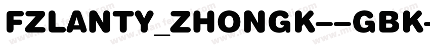 FZLANTY_ZHONGK--GBK字体转换