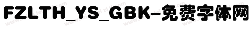 FZLTH_YS_GBK字体转换