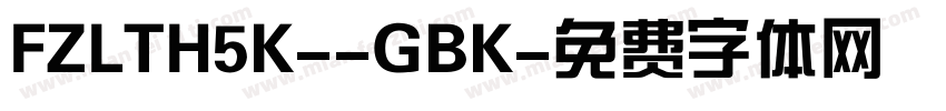 FZLTH5K--GBK字体转换