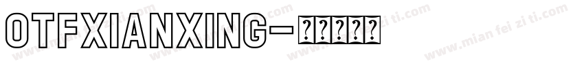 OTFxianxing字体转换