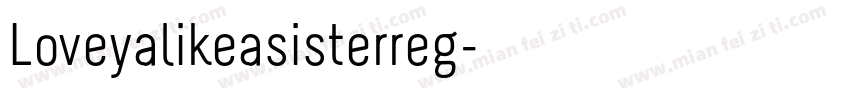 Loveyalikeasisterreg字体转换