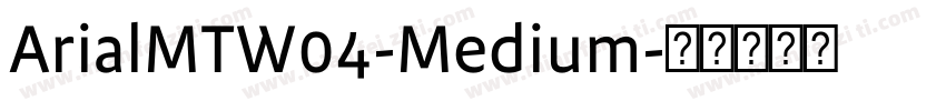 ArialMTW04-Medium字体转换