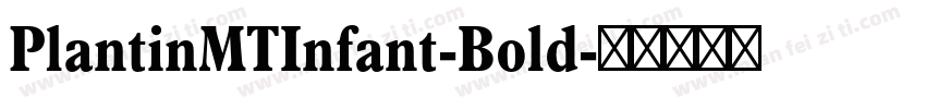 PlantinMTInfant-Bold字体转换