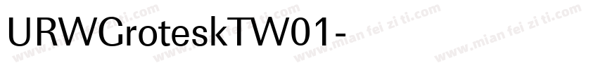 URWGroteskTW01字体转换