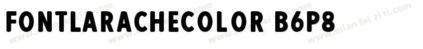 FontLaracheColor-B6P8字体转换