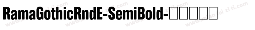 RamaGothicRndE-SemiBold字体转换