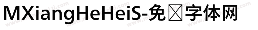 MXiangHeHeiS字体转换