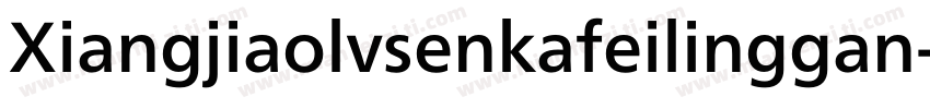 Xiangjiaolvsenkafeilinggan字体转换