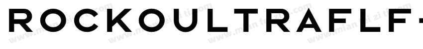 RockoUltraFLF-Bold字体转换