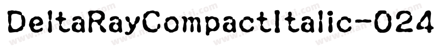 DeltaRayCompactItalic-024P字体转换