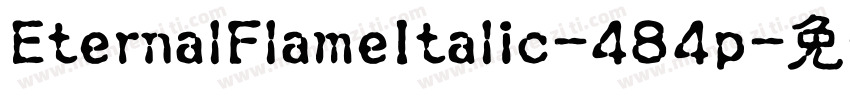 EternalFlameItalic-484p字体转换