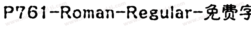 P761-Roman-Regular字体转换