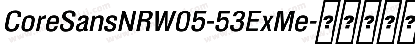 CoreSansNRW05-53ExMe字体转换