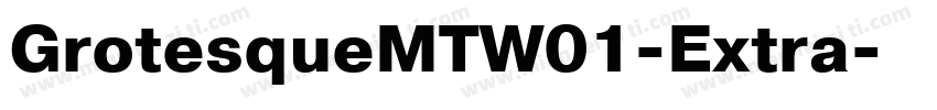 GrotesqueMTW01-Extra字体转换