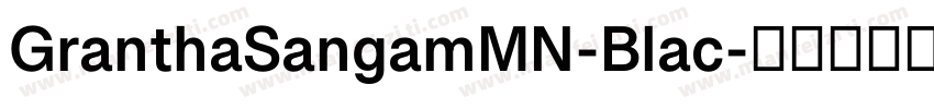 GranthaSangamMN-Blac字体转换