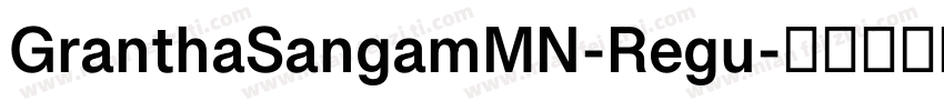 GranthaSangamMN-Regu字体转换