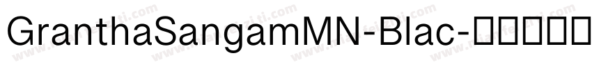GranthaSangamMN-Blac字体转换