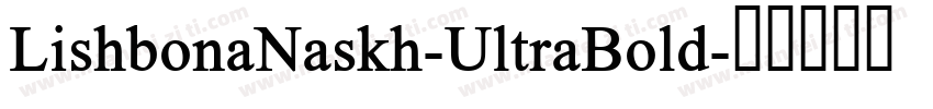 LishbonaNaskh-UltraBold字体转换