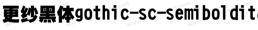 更纱黑体gothic-sc-semibolditalic手机版字体转换