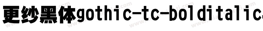 更纱黑体gothic-tc-bolditalic手机版字体转换