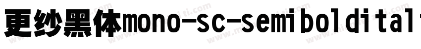 更纱黑体mono-sc-semibolditalic手机版字体转换
