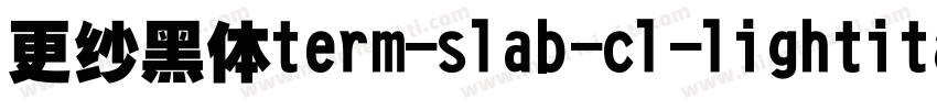 更纱黑体term-slab-cl-lightitalic手机版字体转换