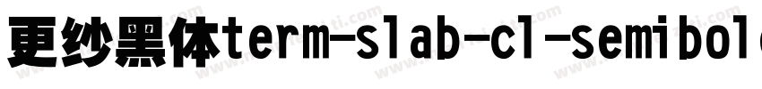 更纱黑体term-slab-cl-semibold手机版字体转换