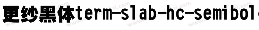 更纱黑体term-slab-hc-semibold手机版字体转换