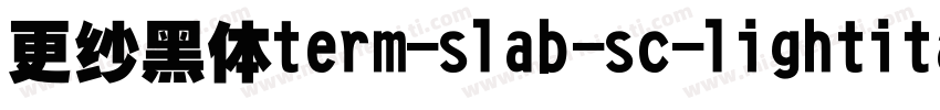 更纱黑体term-slab-sc-lightitalic手机版字体转换