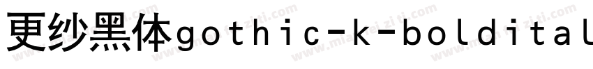 更纱黑体gothic-k-bolditalic手机版字体转换