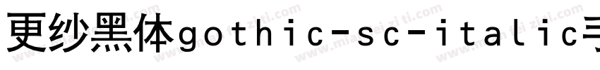 更纱黑体gothic-sc-italic手机版字体转换