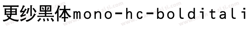 更纱黑体mono-hc-bolditalic手机版字体转换