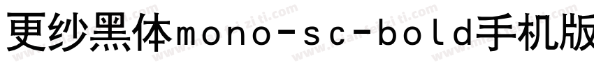 更纱黑体mono-sc-bold手机版字体转换