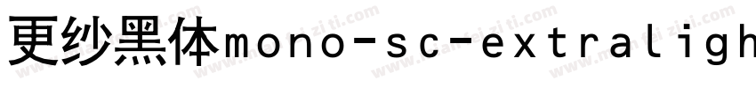 更纱黑体mono-sc-extralightitalic手机版字体转换