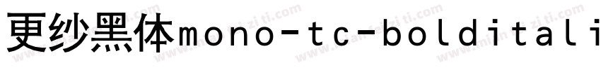 更纱黑体mono-tc-bolditalic手机版字体转换