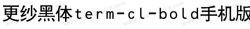 更纱黑体term-cl-bold手机版字体转换