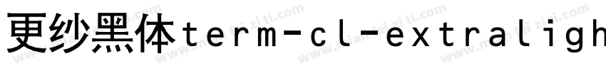更纱黑体term-cl-extralightitalic手机版字体转换