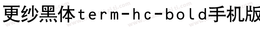 更纱黑体term-hc-bold手机版字体转换