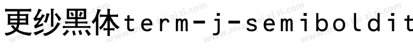 更纱黑体term-j-semibolditalic手机版字体转换