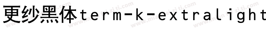 更纱黑体term-k-extralightitalic手机版字体转换