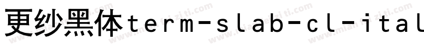 更纱黑体term-slab-cl-italic手机版字体转换