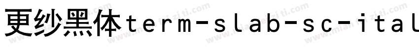 更纱黑体term-slab-sc-italic手机版字体转换