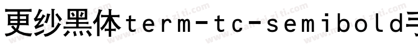 更纱黑体term-tc-semibold手机版字体转换