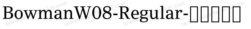 BowmanW08-Regular字体转换