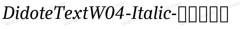 DidoteTextW04-Italic字体转换