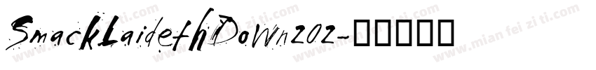 SmackLaidethDown202字体转换