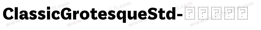 ClassicGrotesqueStd字体转换